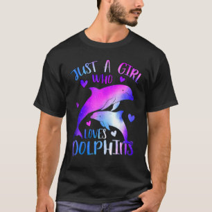 Just A Girl Who Loves Dolphins Cute Dolphin Fish T T-Shirt
