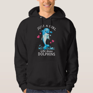 Just A Girl Who Loves Dolphins Girls Dolphin Hoodie