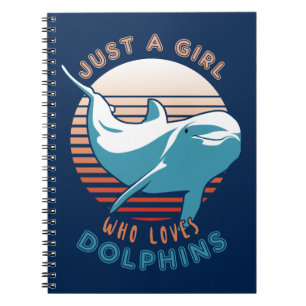 Just A Girl Who Loves Dolphins Notebook