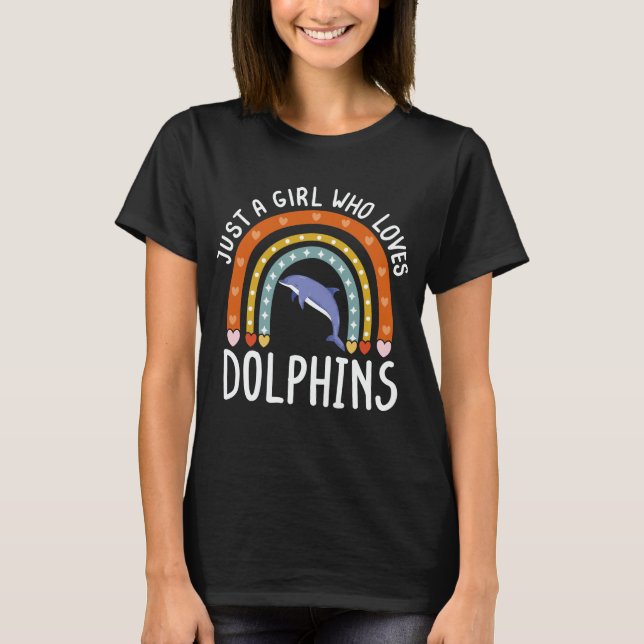 Just A Girl Who Loves Dolphins Rainbow Gift T-Shirt (Front)