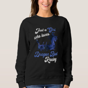Just A Girl Who Loves Dragon Boat Racing Paddle Dr Sweatshirt