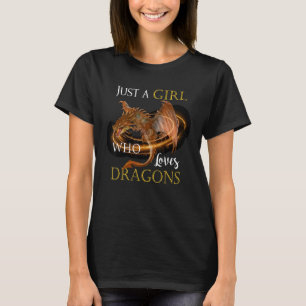 Just A Girl Who Loves Dragons  Fantasy T-Shirt