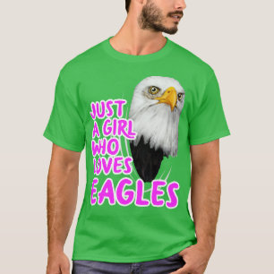 Just A Girl Who Loves Eagles T-Shirt