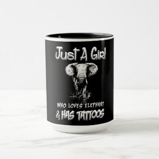Just A Girl Who Loves Elephant And Has Tattoos Mug