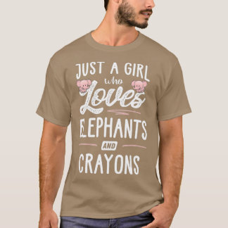 Just A Girl Who Loves Elephants And Crayons Gift T-Shirt