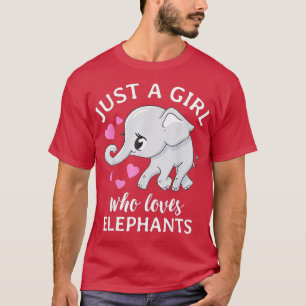 Just A Girl Who Loves Elephants Cute Animals Eleph T-Shirt