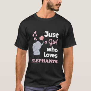 Just A Girl Who Loves Elephants Girls Elephant Lov T-Shirt