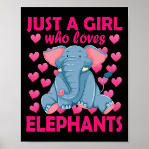 Just a Girl who Loves Elephants Zoo Elephant conse Poster