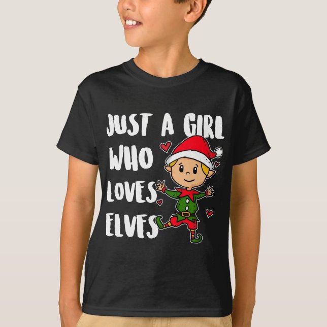 Just A Girl Who Loves Elves Cute Christmas Elf Cos T-Shirt (Front)