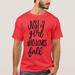 Just A Girl Who Loves Fall1 T-Shirt