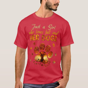 Just A Girl Who Loves Fall And Her Dogs Autumn Dog T-Shirt