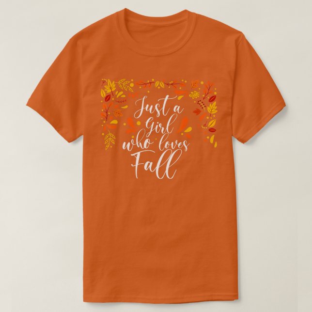 Just A Girl Who Loves Fall, Fall Lover, Autumn's G T-Shirt (Design Front)