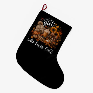 Just a Girl Who Loves Fall Large Christmas Stocking