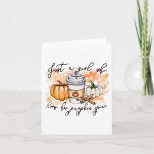 Just A Girl Who Loves Fall Pumpin Spice Latte Autu Card