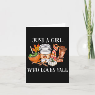 Just A Girl Who Loves Fall Pumpin Spice Latte Cute Card
