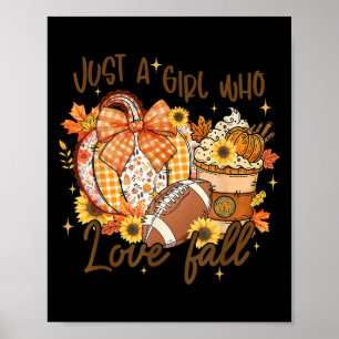 Just A Girl Who Loves Fall Pumpkin Football Cozy A Poster