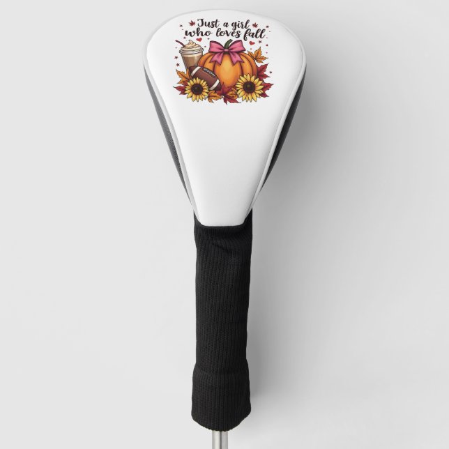 Just a Girl Who Loves Fall Pumpkin Spice Latte  Golf Head Cover (Front)