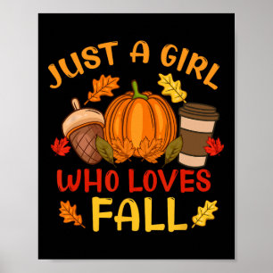 Just A Girl Who Loves Fall Pumpkin Spice Leaves Au Poster
