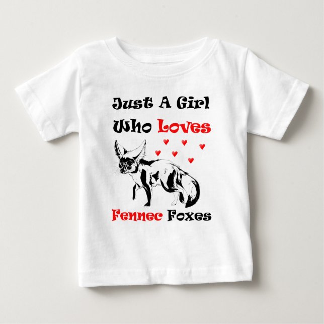 Just A Girl Who Loves Fennec Foxes  Baby T-Shirt (Front)