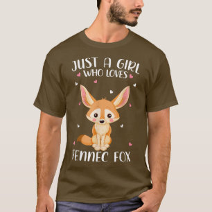 Just A Girl Who Loves Fennec Foxes For Women Girl T-Shirt