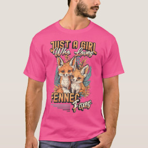 Just A Girl Who Loves Fennec Foxes T-Shirt
