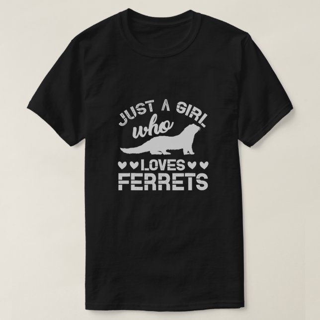Just A Girl Who Loves Ferret  T-Shirt (Design Front)