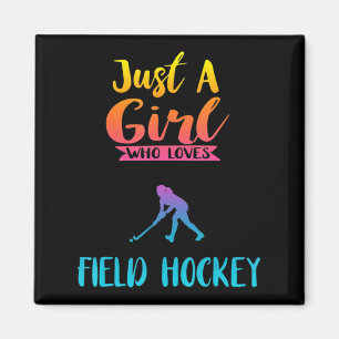 Just A Girl Who Loves Field Hockey  Field Hockey G Magnet