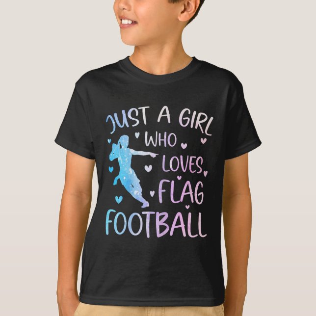 Just A Girl Who Loves Flag Football Funny Saying S T-Shirt (Front)