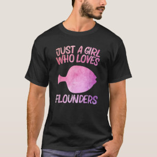 Just A Girl Who Loves Flounders Gift For Women Foo T-Shirt