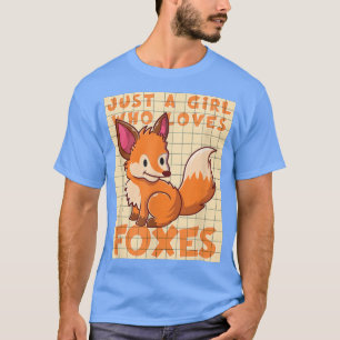Just A Girl Who Loves Foes Kawaii Cute Funny Fo An T-Shirt