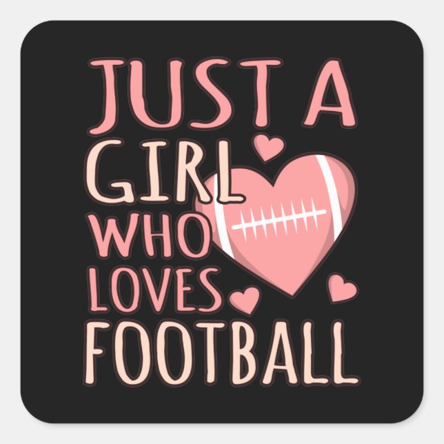 Just A Girl Who Loves Football Player Coach Game Square Sticker (Front)