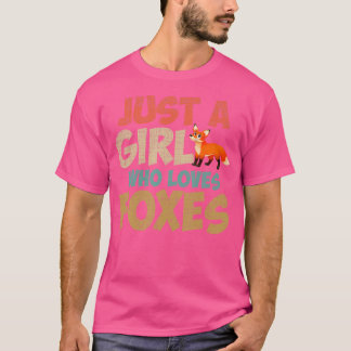 Just A Girl Who Loves Foxes Funny Fox Animal T-Shirt