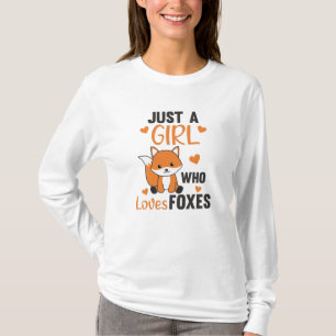 Just A Girl Who Loves Foxes, Funny Fox T-Shirt