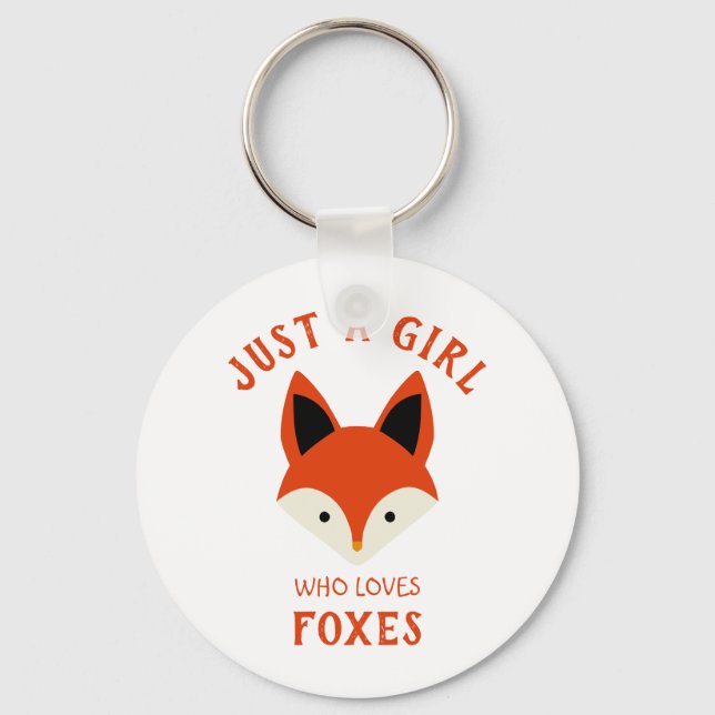 Just a girl who loves Foxes Key Ring (Front)