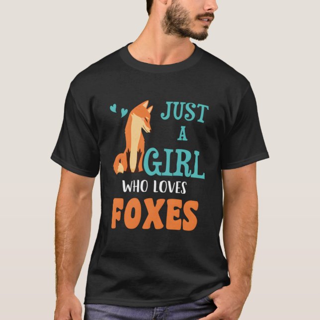 Just A Girl Who Loves Foxes Present Fox Animal Lov T-Shirt (Front)