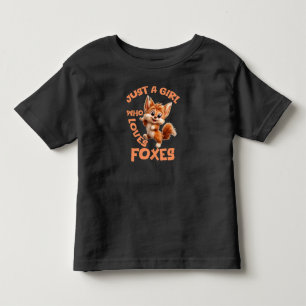 Just a Girl Who Loves Foxes Toddler T-Shirt