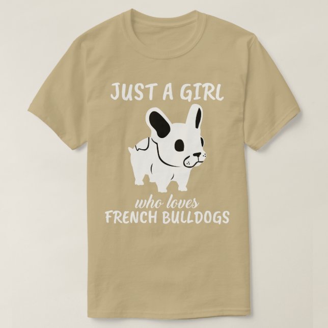Just A Girl Who Loves French Bulldogs 1 T-Shirt (Design Front)