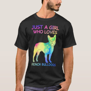 Just A Girl Who Loves French Bulldogs Dog T-Shirt