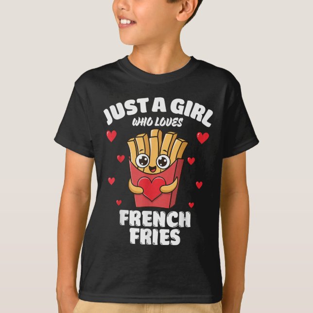 Just A Girl Who Loves French Fries, French Fries L T-Shirt (Front)
