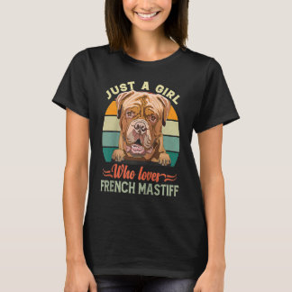 Just A Girl Who Loves French Mastiff Dog Vintage R T-Shirt