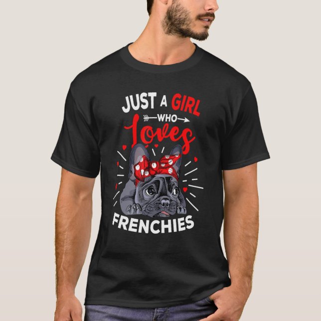 Just A Girl Who Loves Frenchies French Bulldog Wom T-Shirt (Front)