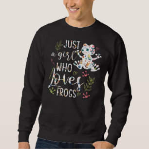 Just A Girl Who Loves Frogs For Women And Girls Fr Sweatshirt