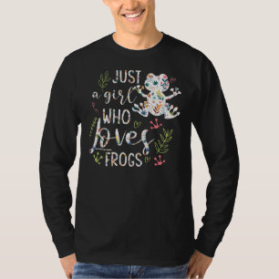 Just A Girl Who Loves Frogs For Women And Girls Fr T-Shirt
