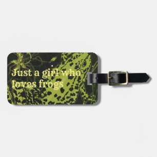 Just a girl who loves frogs  luggage tag