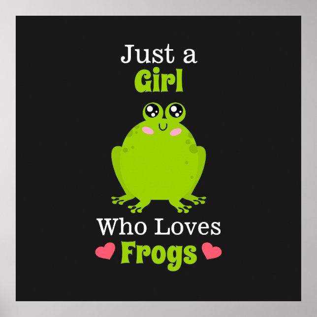 Just A Girl Who Loves Frogs Poster (Front)