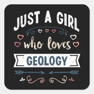 Just a Girl who loves Geology Funny Gifts Square Sticker