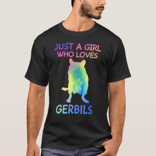 Just A Girl Who Loves Gerbils Funny Gerbil Lover T-Shirt