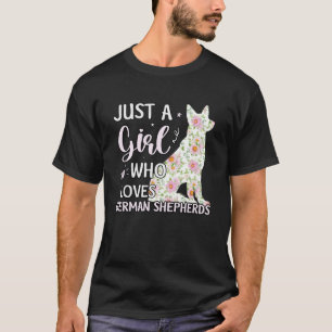 Just a Girl who loves German Shepherds Dog Saying T-Shirt