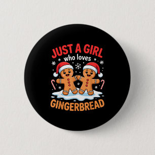 Just A Girl Who Loves Gingerbread Cute Christmas O 6 Cm Round Badge