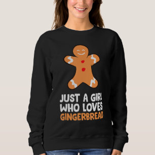 Just A Girl Who Loves Gingerbread Sweatshirt